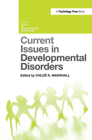 Current Issues in Developmental Disorders de Chloë Marshall