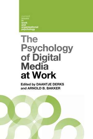 The Psychology of Digital Media at Work de Daantje Derks