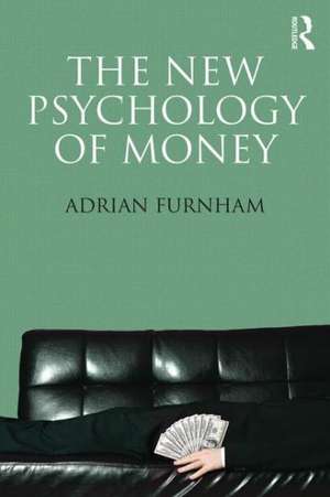 The New Psychology of Money de Adrian Furnham