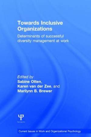 Towards Inclusive Organizations: Determinants of successful diversity management at work de Sabine Otten