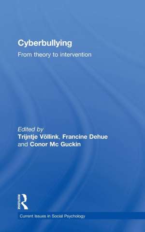 Cyberbullying: From Theory to Intervention de Trijntje Völlink
