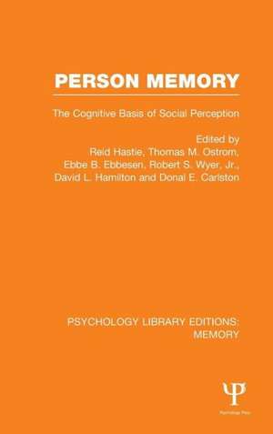 Person Memory (PLE: Memory): The Cognitive Basis of Social Perception de Reid Hastie