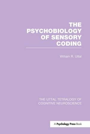 The Psychobiology of Sensory Coding de William R. Uttal