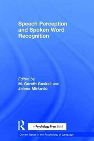 Speech Perception and Spoken Word Recognition de Gareth Gaskell