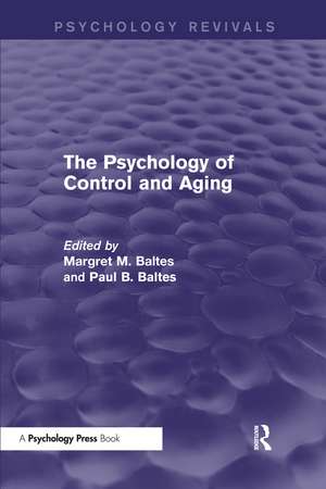 The Psychology of Control and Aging (Psychology Revivals) de Margret M. Baltes