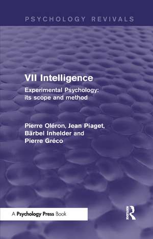 Experimental Psychology Its Scope and Method: Volume VII: Intelligence de Pierre Oléron