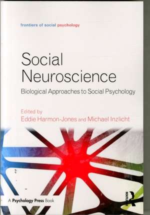 Social Neuroscience: Biological Approaches to Social Psychology de Eddie Harmon-Jones