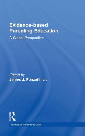 Evidence-based Parenting Education: A Global Perspective de James Ponzetti, Jr.