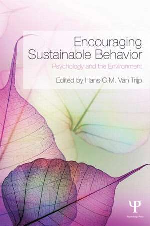 Encouraging Sustainable Behavior: Psychology and the Environment de Hans C.M. van Trijp