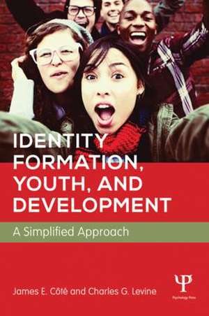 Identity Formation, Youth, and Development: A Simplified Approach de James E. Cote