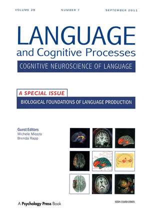 Biological Foundations of Language Production: A Special Issue of Language and Cognitive Processes de Michele Miozzo