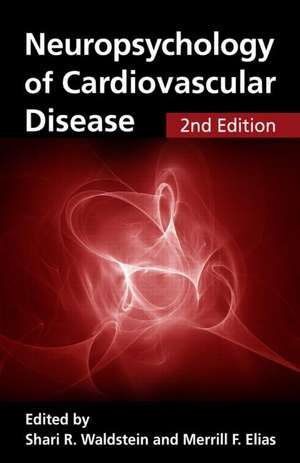 Neuropsychology of Cardiovascular Disease de Shari R. Waldstein