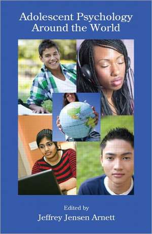 Adolescent Psychology Around the World de Jeffrey Jensen Arnett