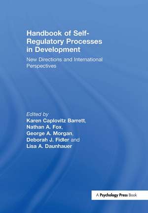 Handbook of Self-Regulatory Processes in Development: New Directions and International Perspectives de Karen Caplovitz Barrett