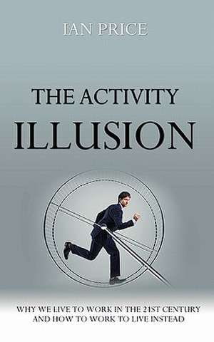 The Activity Illusion de Ian Price