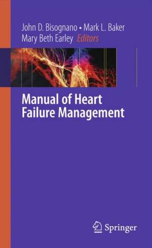 Manual of Heart Failure Management de John D. Bisognano