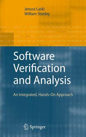 Software Verification and Analysis: An Integrated, Hands-On Approach de Janusz Laski