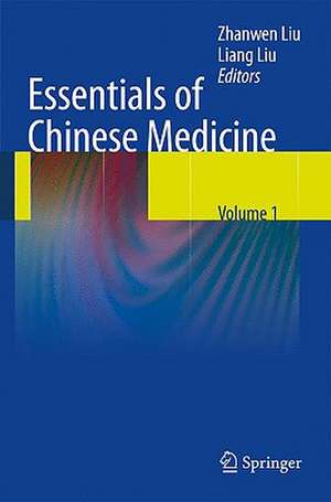 Essentials of Chinese Medicine: Volume 1 de Liang Liu