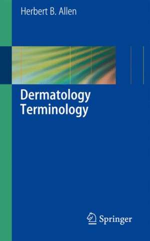 Dermatology Terminology de Herbert B. Allen