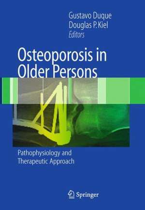 Osteoporosis in Older Persons: Pathophysiology and Therapeutic Approach de Gustavo Duque