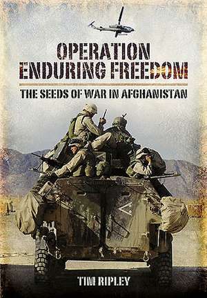 Operation Enduring Freedom de TIM RIPLEY