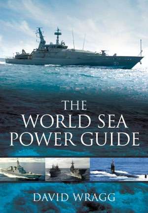 The World Sea Power Guide de David Wragg