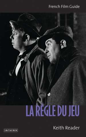 La Règle du Jeu: French Film Guide de Keith Reader