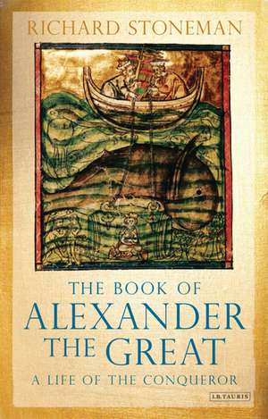 The Book of Alexander the Great: A Life of the Conqueror de Dr Richard Stoneman