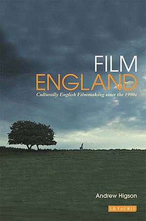 Film England: Culturally English Filmmaking Since the 1990s de Andrew Higson