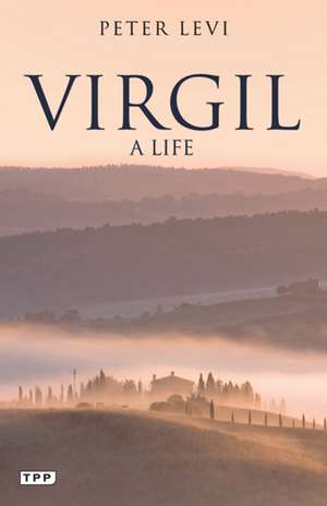 Virgil: A Life de Peter Levi