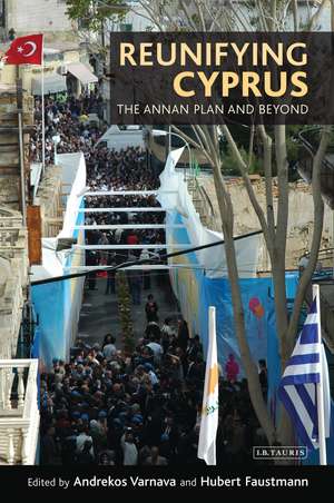 Reunifying Cyprus: The Annan Plan and Beyond de Andrekos Varnava