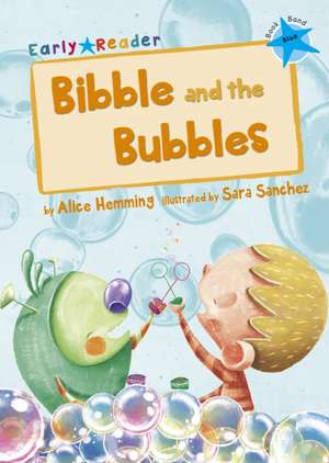 Bibble and the Bubbles de Alice Hemming