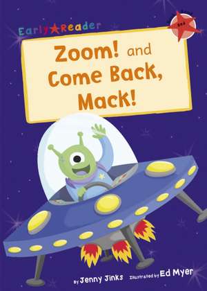 Zoom! and Come Back, Mack! de Jenny Jinks