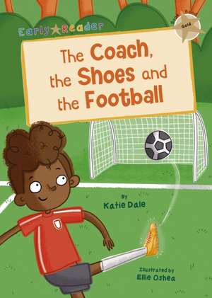 The Coach, the Shoes and the Football de Katie Dale