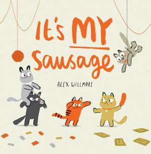 It's MY Sausage de Alex Willmore