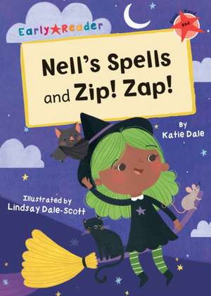 Nell's Spells and Zip! Zap! de Katie Dale