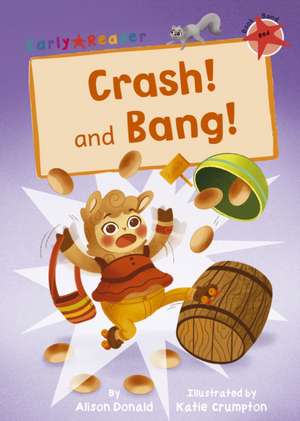 Crash! and Bang! de Alison Donald