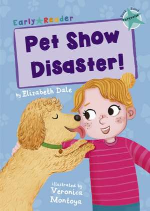 Pet Show Disaster! de Elizabeth Dale