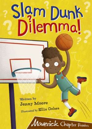 Moore, J: Slam Dunk Dilemma! de Jenny Moore