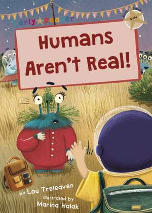 Humans Aren't Real! de Lou Treleaven