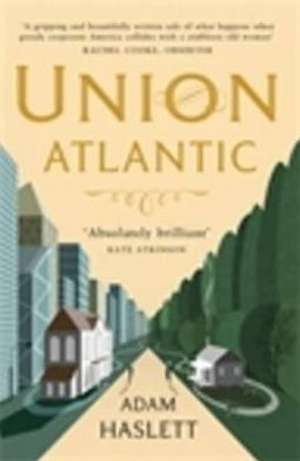 Union Atlantic de Adam Haslett