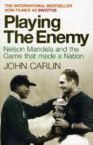 Playing the Enemy de John Carlin