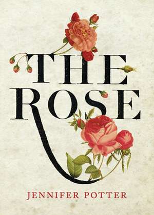 The Rose de Jennifer Potter