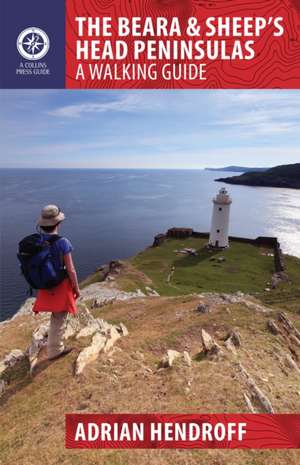 The Beara & Sheep's Head Peninsula: A Walking Guide de Adrian Hendroff