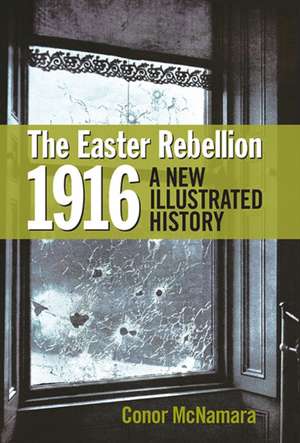 The Easter Rebellion 1916 de Dr. Conor McNamara