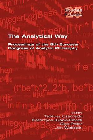 The Analytical Way. Proceedings of the 6th European Congress of Analytic Philosophy de Tadeusz Czarnecki