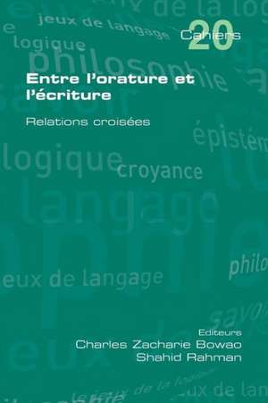 Entre L'Orature Et L'Ecriture. Relations Croisees de Charles Zacharie Bowao