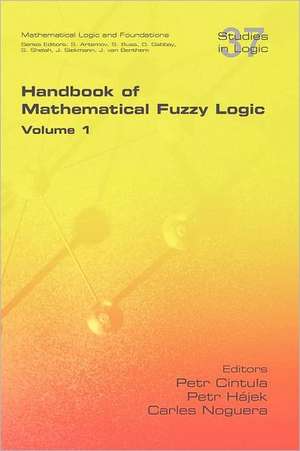 Handbook of Mathematical Fuzzy Logic. Volume 1 de Petr Cintula