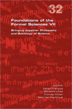 Foundations of the Formal Sciences VII. Bringing Together Philosophy and Sociology of Science: Just in Time de Karen Francois