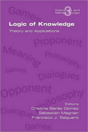 Logic of Knowledge. Theory and Applications de Cristina Bar?'s G. Mez